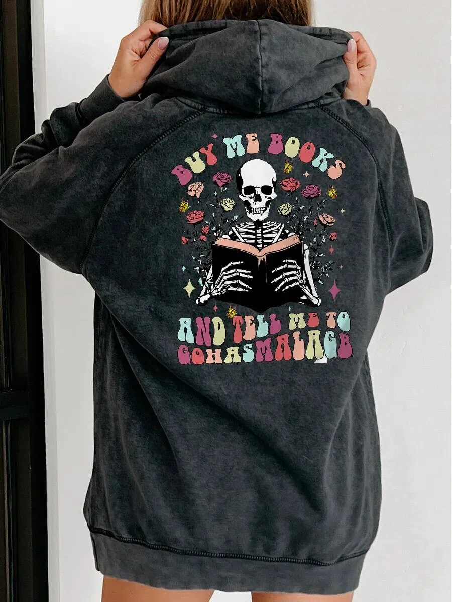 Buy Me Books And Tell Me To Go Away Skeleton Reading Book Hoodie