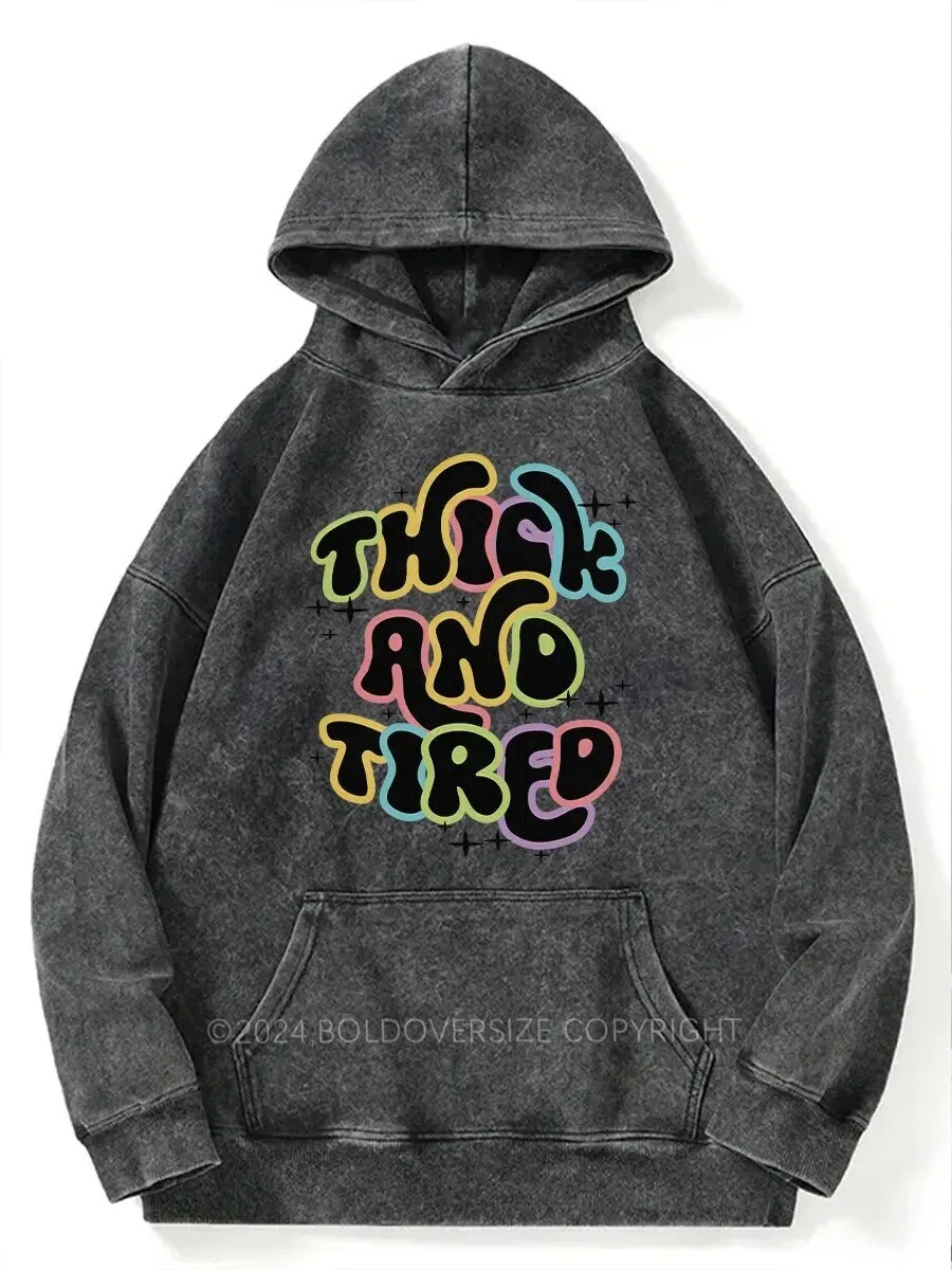 Thick And Tired Rainbow Lettering Washed Hoodie