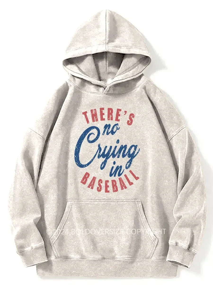 There's No Crying In Baseball Vintage Washed Hoodie