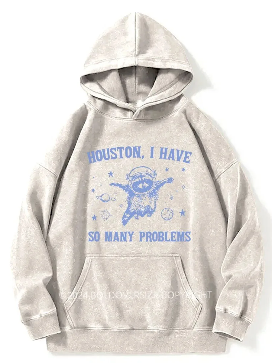 Houston I Have So Many Problems Raccoon Meme Vintage Washed Hoodie