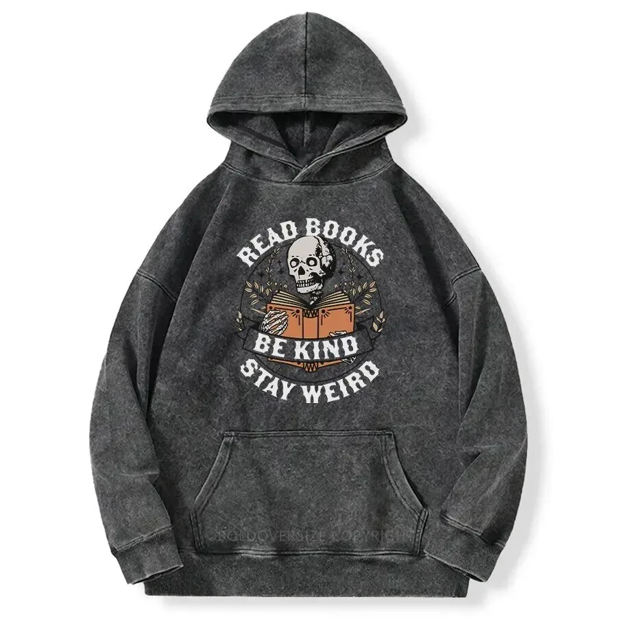 Read Books Be Kind Stay Weird Skeleton Vintage Washed Hoodie