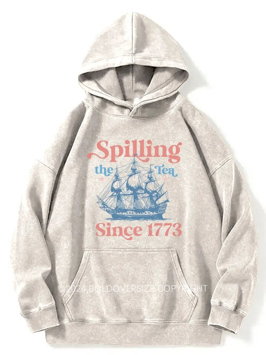 Spilling The Tea Since 1773 Boston Tea Party Historical Hoodie